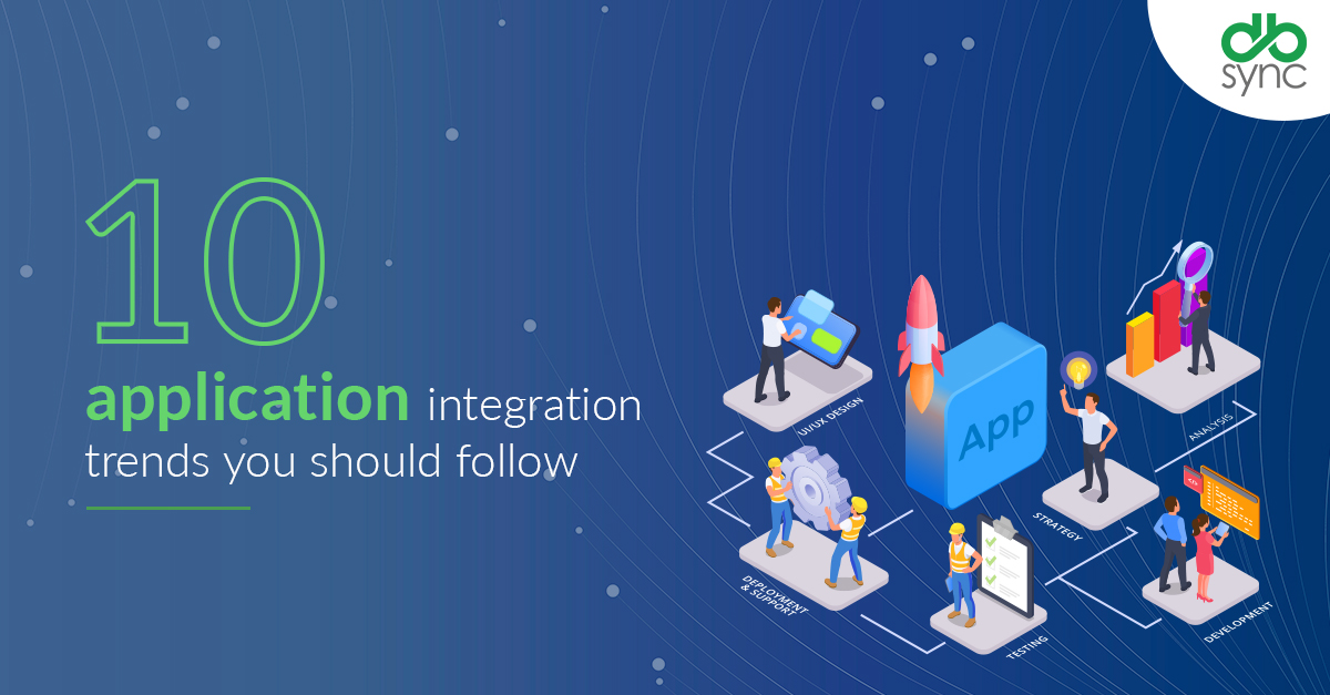 10 application integration trends you should follow