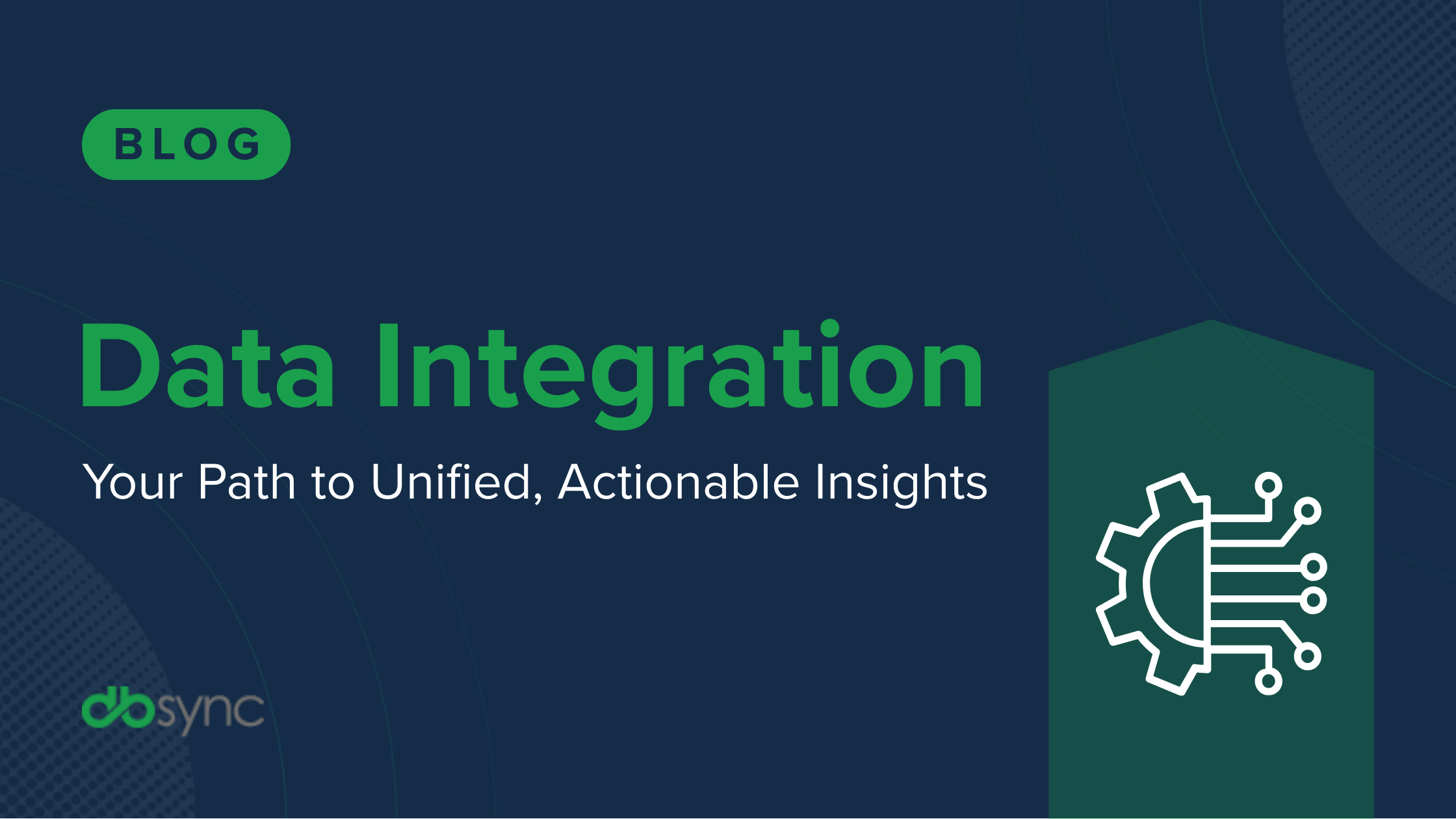 Data Integration: Your Path to Unified, Actionable Insights